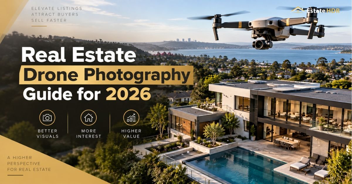 Real Estate Drone Photography Guide for 2026
