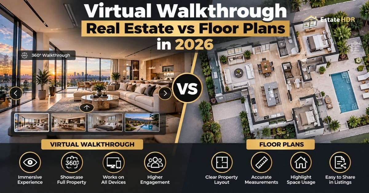 Virtual Walkthrough Real Estate vs Floor Plans in 2026